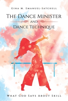 Paperback The Dance Minister and Dance Technique: What God Says About Skill Book