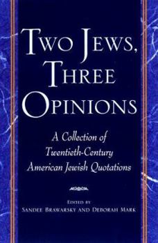 Mass Market Paperback Two Jews, Three Opinions: A Collection of 20th-Century American Jewish Quotations Book