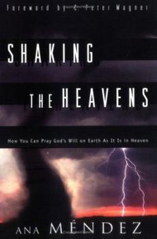 Paperback Shaking the Heavens: A Guide to Doing Battle in the Heavenlies Book