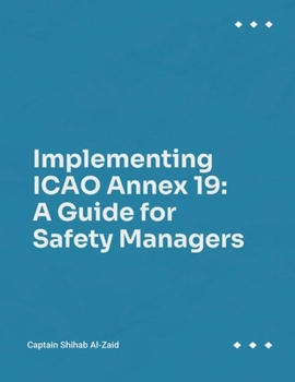 Implementing ICAO Annex 19: A Guide for Safety Managers