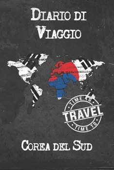 Diario di Viaggio Corea del Sud: 6x9 Diario di viaggio I Taccuino con liste di controllo da compilare I Un regalo perfetto per il tuo viaggio in Corea del Sud e per ogni viaggiatore