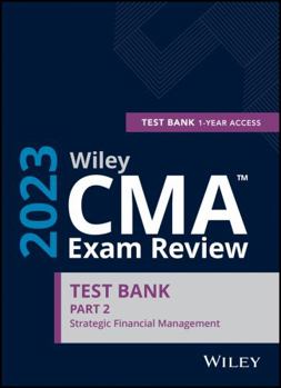 Paperback Wiley CMA Exam Review 2023 Study Guide Part 2: Strategic Financial Management Set (1-year access) Book