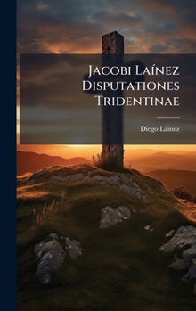 Hardcover Jacobi LaÃ-nez Disputationes Tridentinae Book