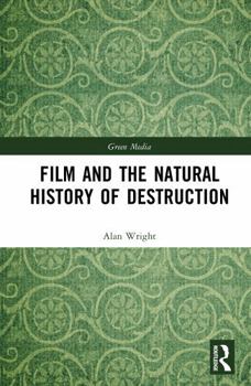 Hardcover Film and the Natural History of Destruction Book