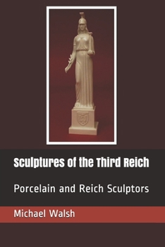 Paperback Sculptures of the Third Reich: Porcelain and Reich Sculptors Book