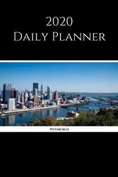 2020 Daily Planner: Pittsburgh; January 1, 2020 - December 31, 2020; 6" x 9"