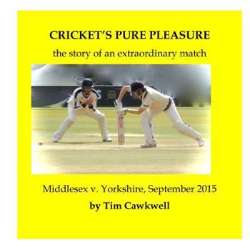 Paperback Cricket's Pure Pleasure: Middlesex v. Yorkshire, September 2015 Book