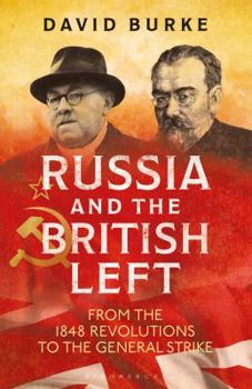 Paperback Russia and the British Left: From the 1848 Revolutions to the General Strike Book