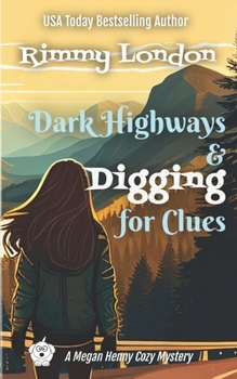 Dark Highways and Digging for Clues: A Megan Henny Cozy Mystery (Megan Henny Cozy Mysteries)