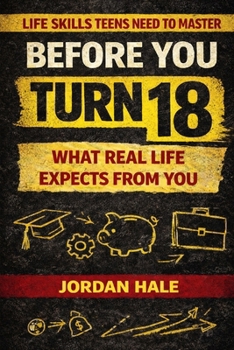 Paperback Before You Turn 18: What Real Life Expects From You: What Real Life Expects From You Book