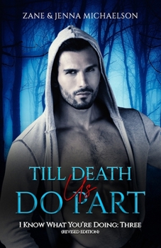 Paperback Till Death Us Do Part: I Know What You're Doing: Three (REVISED EDITION) Book