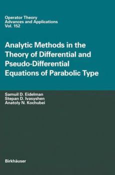 Paperback Analytic Methods in the Theory of Differential and Pseudo-Differential Equations of Parabolic Type Book