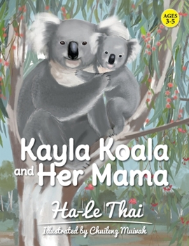 Paperback Kayla Koala and Her Mama: Ages 3-5 Book