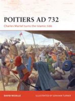 Paperback Poitiers AD 732: Charles Martel Turns the Islamic Tide Book