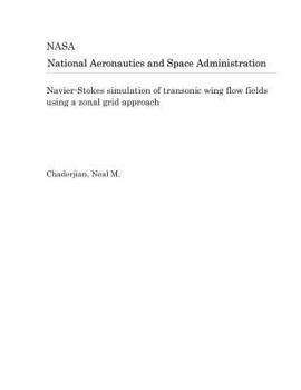 Navier-Stokes simulation of transonic wing flow fields using a zonal grid approach