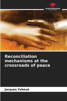 Paperback Reconciliation mechanisms at the crossroads of peace Book