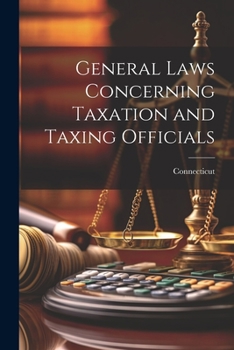 Paperback General Laws Concerning Taxation and Taxing Officials Book