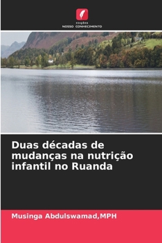 Paperback Duas décadas de mudanças na nutrição infantil no Ruanda (Portuguese Edition) [Portuguese] Book