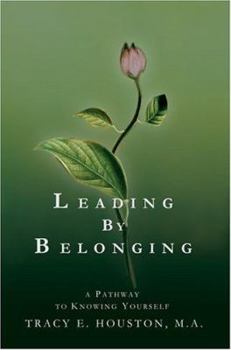 Paperback Leading by Belonging: A Pathway to Knowing Yourself Book