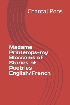 Paperback Madame Printemps-my Blossoms of Stories of Poetries Book