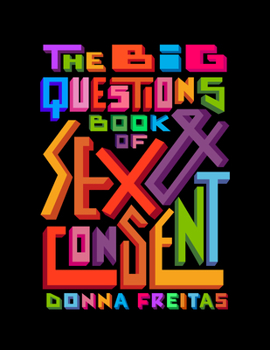 Hardcover The Big Questions Book of Sex & Consent Book