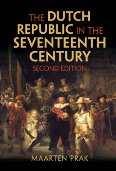 The Dutch Republic in the Seventeenth Century: The Golden Age