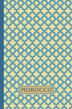 Paperback Morocco: A Beautiful Journal with Moroccan Trellis Pattern Clover Design, Also Called Casbah Trellis-Inspired by Moroccan Tiles Book