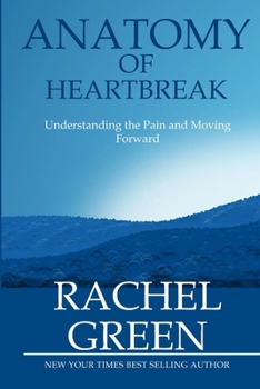 Paperback Anatomy of Heartbreak: Understanding the Pain and Moving Forward Book