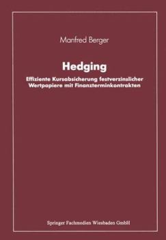 Paperback Hedging: Effiziente Kursabsicherung Festverzinslicher Wertpapiere Mit Finanzterminkontrakten [German] Book