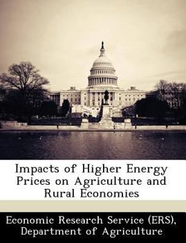 Impacts of Higher Energy Prices on Agriculture and Rural Economies