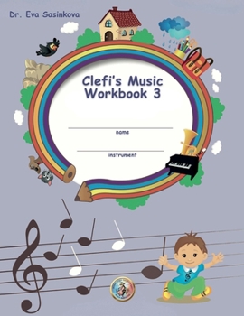 Clefi's Music Workbook 3: Music Workbook for the Youngest Musicians (New Music Education School)