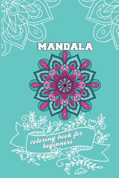 Paperback Mandala Coloring Book For Beginners: Relaxing Coloring Pages with 100 plus unique hand drawn illustrations to color Book
