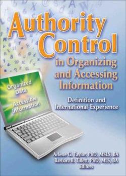 Paperback Authority Control in Organizing and Accessing Information: Definition and International Experience Book