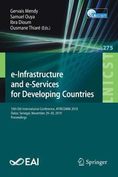 Paperback E-Infrastructure and E-Services for Developing Countries: 10th Eai International Conference, Africomm 2018, Dakar, Senegal, November 29-30, 2019, Proc Book
