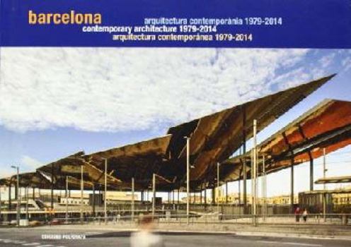 Paperback BARCELONA. ARQUITECTURA CONTEMPORÁNEA 1979-2014 [Spanish] Book