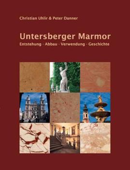 Paperback Untersberger Marmor: Entstehung - Abbau - Verwendung - Geschichte [German] Book