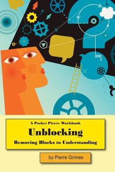 Paperback Unblocking: Removing Blocks to Understanding Book