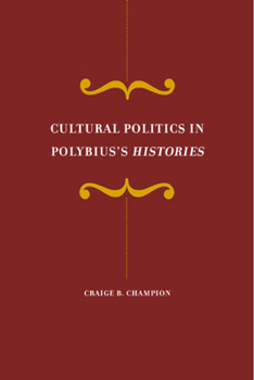 Hardcover Cultural Politics in Polybius's Histories: Volume 41 Book