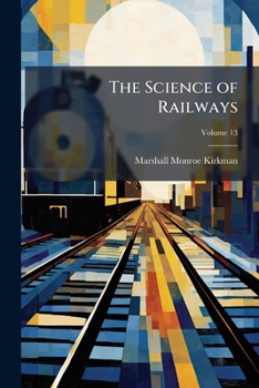 Paperback The Science of Railways; Volume 13 Book