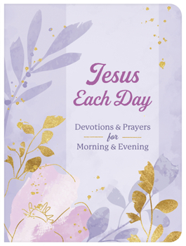 Paperback Jesus Each Day Devotions & Prayers for Morning & Evening Book
