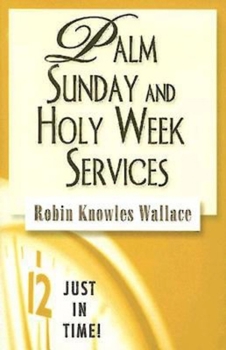 Paperback Just in Time! Palm Sunday and Holy Week Services Book