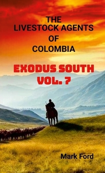 Paperback Livestock Agents of Colombia Vol. 7: Exodus South Book