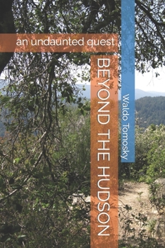 Paperback Beyond the Hudson: an undaunted quest Book