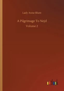 Paperback A Pilgrimage To Nejd: Volume 2 Book