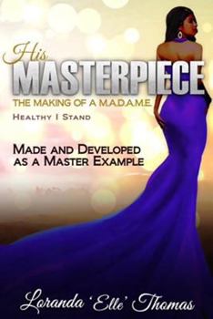 Paperback His Masterpiece: The Making of a M.A.D.A.M.E. Book