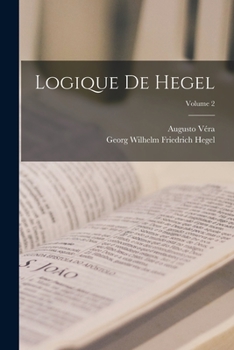 Logique de Hegel, Volume 2 - Primary Source Edition