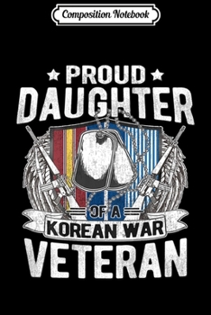 Composition Notebook: Proud Daughter Of A Korean War Veteran Dog Tag Military Gift  Journal/Notebook Blank Lined Ruled 6x9 100 Pages