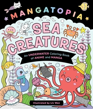 Paperback Mangatopia: Sea Creatures: An Underwater Coloring Book of Anime and Manga Book