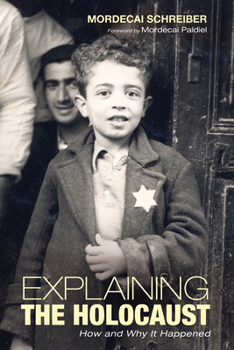 Paperback Explaining the Holocaust: How and Why It Happened Book