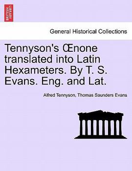 Paperback Tennyson's Oenone Translated Into Latin Hexameters. by T. S. Evans. Eng. and Lat. Book